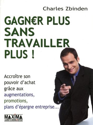 cover image of Gagner plus sans travaillez plus !